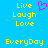 Pixelated yellow text on bright blue background with pink heart symbol above 'Live Laugh Love' and 'EveryDay' text.