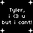 Black background with white pixelated text and stars, displaying repeated phrases 'Tyler, i <3 u but i cant!' in two