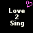 Pixelated text 'Love 2 Sing' appears twice on a black background with a pink heart symbol above the left instance.