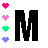 Four pixelated hearts in pink, light pink, green, and blue appear left of a black broken letter M on white background.