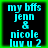 Four identical pixelated text with cyan letters on black background, each reading 'my bffs jenn & nicole luv u 2' surrounded by bright green border