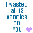 Pixelated text reads "i wasted all 18 candles on YOU" with a purple heart, displayed in four variations showing different heart counts.