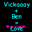 Pixelated cyan text and symbols on black background with two identical frames showing 'Vickoooy + Ben = *Love*' where 'Love' is cyan with pink asterisks.
