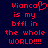 Red pixelated text on dark blue background reads "Vianca is my bffl in the whole world!!!!" with a heart symbol replacing the 'a' in Vianca.