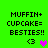Green background displays four identical text blocks with 'MUFFIN+ CUPCAKE= BESTIES!!' and '<3' symbols, two with pink hearts and two with gray hearts.