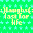 Green background with light blue star pattern, yellow text repeating ':)laughs(::)last for life' in three , gray rectangle in bottom right corner