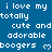Blue background with white pixelated text repeating 'i love my totally cute and adorable boogers' and heart symbols, with a gray rectangular overlay on the bottom right.