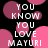 Black background with pink and magenta circular shapes, white text reading YOU KNOW YOU LOVE MAYURI repeated in a pattern