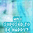 Pixelated blue-toned animation with repeated text 'AM I SUPPOSED TO BE HAPPY?' in cyan block letters over a blurred background.