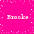 Bright pink background with white pixelated text 'Brooke' repeated four times in a pattern, surrounded by scattered white dots