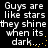 Black background with white pixelated text repeating 'Guys are like stars they shine when its dark...' and yellow dot animations.
