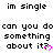 Pixelated text repeats 'im single' and 'can you do something about it?' with pink heart symbols on a white background, showing animation changes in heart symbols and partial text visibility.