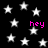 Black background with scattered white stars and four instances of pink text reading 'hey' in a pixelated font.