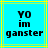 Pixelated text 'YO im ganster' on cyan background with yellow and green lines, two identical frames side-by-side