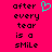 A bright pink background displays black pixelated text reading 'after every tear is a smile' with a cyan heart symbol above the text on the left side.