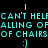 Cyan pixelated text repeats 'CAN'T HELF ALLING OF CHAIRS' with two ':]' emoticons on black background, arranged in mirrored vertical layout.