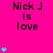 Bright pink background with repeated 'Nick J is love' text and cyan heart symbols in vertical