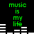 Green pixelated text 'music is my life' appears in two vertical above white horizontal bars on a black background, with animated bar movements