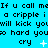 Pixelated text repeats 'If u call me a crippl i will kick you so hard you cry' with animated white symbols on cyan background.