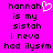 Pixelated text on bright pink background with one version showing a white heart symbol replacing the 'o' in 'hannah'.