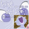 A static image of a cartoon cat with a purple mouth and eyes, overlaid with text reading "laugh as only an evil kitty knows how" in a stylized font.