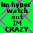 Green background with pink diamond pattern and black text reading 'im hyper watch out IM CRAZY' in pixelated font