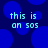 Blue background with large blue circles and light blue text reading 'this is on sos' in pixelated font.