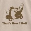 Brown silhouette of a mobility scooter with a basket on the front and a person seated, positioned above text reading "That's How I Roll" on a light background.