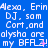 Blue background with repeated white text reading "Alexa, Erin DJ. sam Cart.and alysha are alysha are my BFRAZ!" and pink star-like symbols.