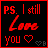 A 4-frame contact sheet of a pixel art buddy icon showing variations in the word "Love" with red text on black background, each frame containing "P.S. I still Love YOU" and heart symbols.