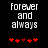 Pixelated text 'forever and always' in white on black background with red heart symbols below, showing animation change in heart positions.