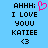 A blue background displays black pixelated text reading 'AHHH: I LOVE YOUU KATIEE <3' with a pink heart symbol replacing the colon in one version.
