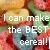 Pixelated image with overlaid text reading "I can make the BEST cereal!" against a blurred multicolored background.