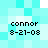 Pixelated text displays 'connor' and '8-21-08' on a cyan and white checkered background with no visible motion changes.