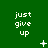 Green background with white pixelated text 'just give up' repeated in a , each containing a distinct small white symbol below the text
