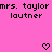 Pink background with repeated text "mrs. taylor lautner" and pixelated heart and arrow symbols in different positions across frames.