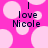 A static image with a bright pink background featuring light pink circles and dark blue text reading "I love Nicole" in three lines.