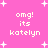 Pink background with white pixelated text reading "omg! its katelyn" repeated in four quadrants, surrounded by white starburst shapes.