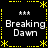 Pixelated black background with yellow dotted borders and asterisk corners, four identical 'Breaking Dawn' text blocks in white pixel font, each above three white asterisks.