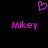 Pixelated pink heart symbol above two instances of the name 'Mikey' in matching pink text on a black background.