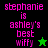 Pixelated text reads "stephanie is ashley's best wiffy" with a star symbol, displayed across four with varying background colors and star colors