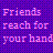 Purple background with pink text reading 'Friends reach for your hand' and 'but touch your heart', some frames showing red heart symbols replacing parts of the text.