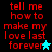 Red pixelated text on black background reads 'tell me how to make my love last forever' with cyan star symbols in two positions.