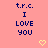 Pink background with dark blue text reading 't.r.c. I LOVE YOU' and two yellow pixelated hearts below the text.