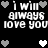 Black background with white pixelated text "i will always love you" repeated twice, surrounded by gray and white heart icons in a pattern