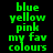 Green pixelated text lists 'blue yellow pink my fav colours' against a black background with a purple glow effect.