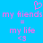 Pixelated pink text and symbols on a solid blue background, with repeated phrases 'my friends my friends' above equals signs leading to 'my life <3'.