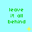 Green pixelated text "leave it all behind" repeated across a light blue background with scattered yellow star-like shapes.