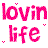 A 4-frame contact sheet of a pink pixelated text animation featuring "lovin life" with small heart symbols, displayed on a white background with gray transparency in the bottom-right corner.