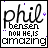 identical square each displaying the name 'phil' in large cursive font above smaller text reading 'BETWEEN NOW HE IS AMAZING', with purple star-like accents around the edges